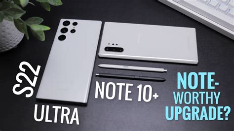 S22 Ultra Vs Note 10 Plus Comparison