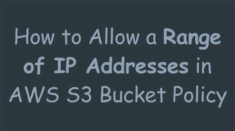 S3 Bucket Policy Allow Ip Range
