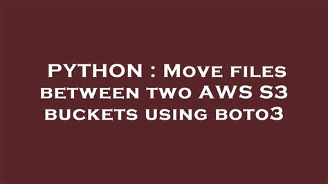 S3 Move Files Between Buckets Python