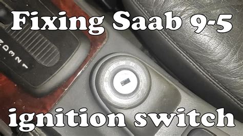 saab 9 5 ignition switch problems