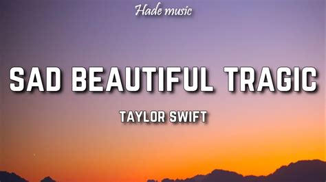 sad beautiful tragic taylor swift lyrics