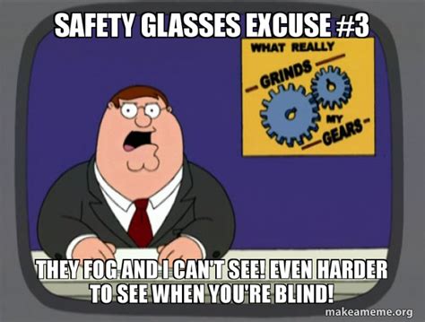 safety glasses excuses