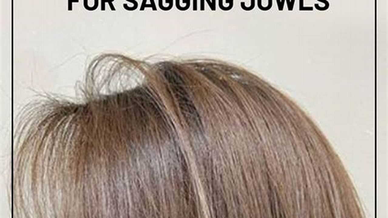 Unlock Youthful Radiance: Discover the Best Short Hairstyles for Sagging Jowls