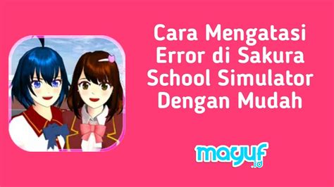 Panduan mengatasi error Sakura School Simulator