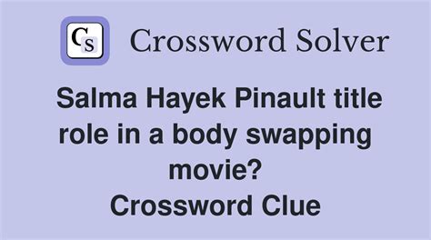 salma hayek pinault title role crossword