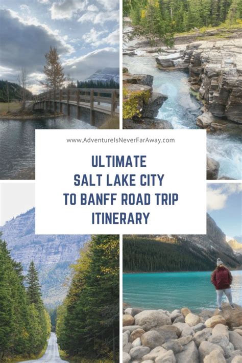 Ultimate Salt Lake City to Banff Itinerary Adventure is Never Far Away