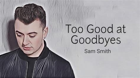 sam smith - too good at goodbyes cifra