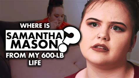 samantha from 600 lb life now