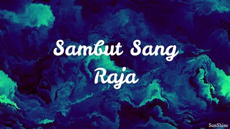 sambut sang raja gms lirik