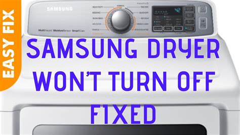 Samsung Dryer won't stop running Appliances
