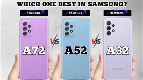 Samsung Galaxy A72 vs Galaxy A52 vs Galaxy A32 Which