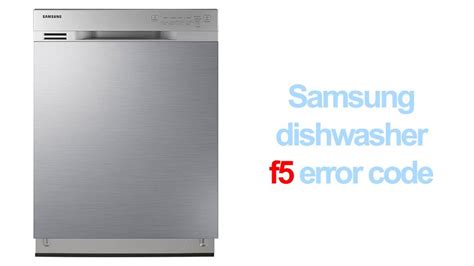 Samsung Dishwasher Error Code F5