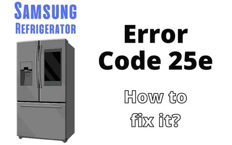 Samsung Fridge Error Code 25E