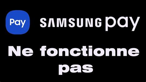 samsung pay ne fonctionne pas