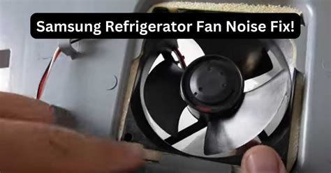 samsung refrigerator fan noise easy fix