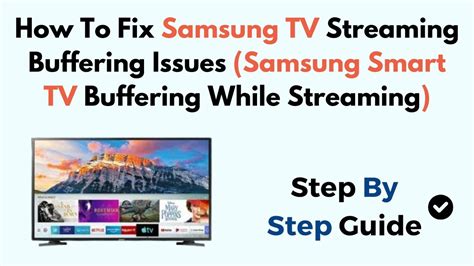 Samsung Tv Keeps Buffering While Streaming