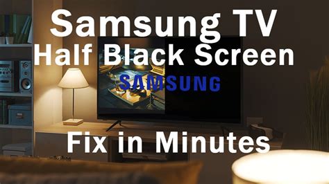 Samsung Tv Partial Black Screen Problem