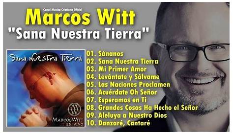 Marcos Witt "Sana Nuestra Tierra" - YouTube