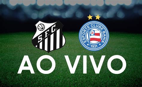 santos e bahia ao vivo