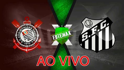 santos x corinthians ao vivo online tudo tv