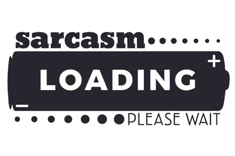 Sarcasm Loading... Please Wait
