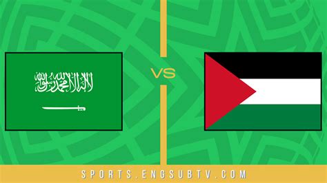 saudi arabia vs palestine match today