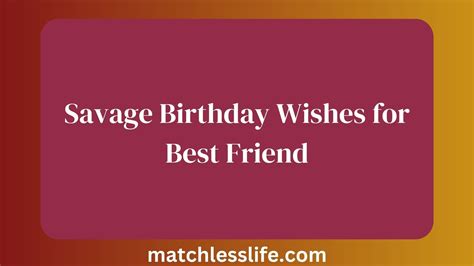 savage birthday wishes for best friend