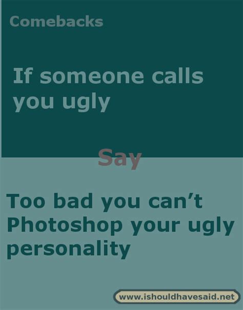 savage reply when someone calls you ugly