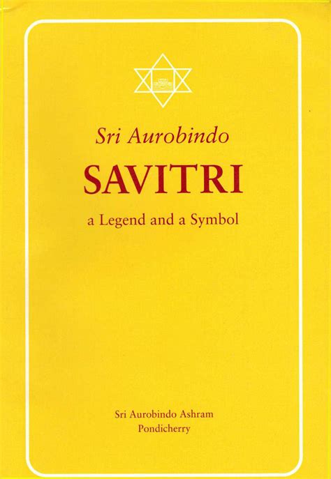 savitri a legend and a symbol