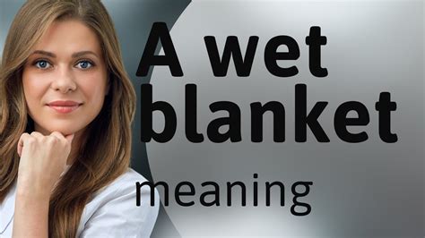 Saying About Wet Blanket