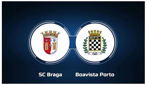 Braga vs Boavista - Futebol com Valor • Prognósticos, Análises e Dicas