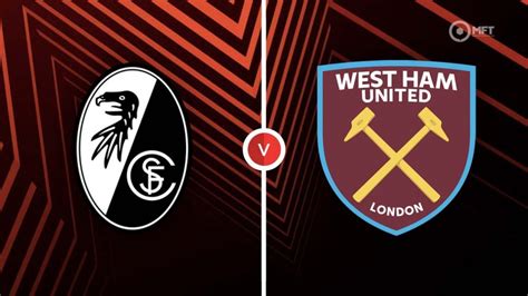 sc freiburg vs west ham predictions