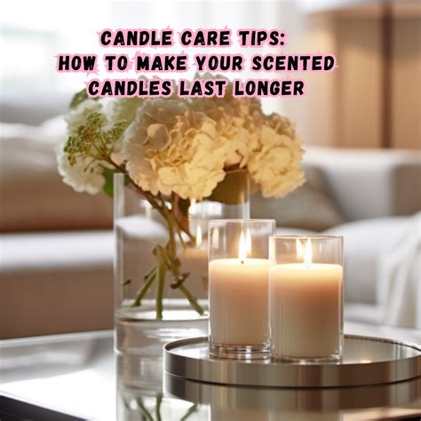 Scented Candle Care Tips
