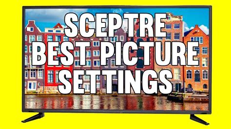 Sceptre Picture Settings