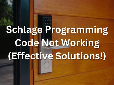 What To Do If Schlage Programming Code Doesn