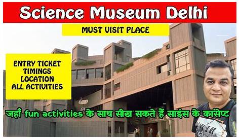 Science Museum Delhi Ticket National Center In New Timings Entry Fee Address