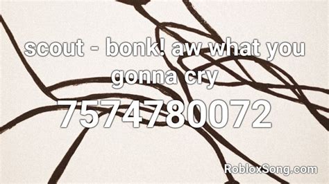 scout - bonk! aw what you gonna cry Roblox ID - Roblox music codes