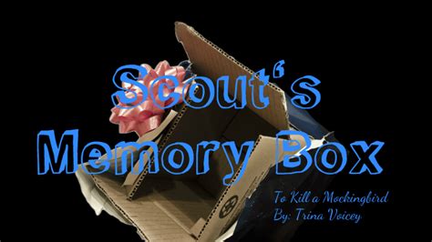 Scouts Memory Box From To Kill A Mockingbird