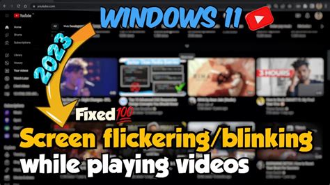 Screen Blinking While Playing Video
