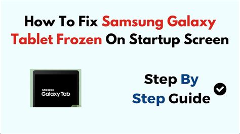 Screen Frozen On Samsung Tablet