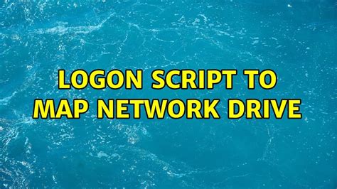 5 creating a login script to map a drive YouTube