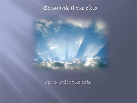 se guardo il cielo opera delle tue dita