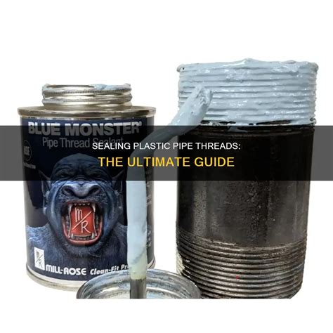 Seal Plastic Pipe Threads