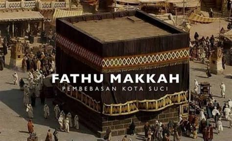 Sebab Sebab Terjadinya Fathu Makkah