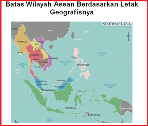 Sebutkan Batas Wilayah Asean Berdasarkan Letak Geografisnya Brainly