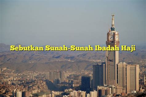 Panduan Sunah Haji: Sempurnakan Ibadah Hajimu