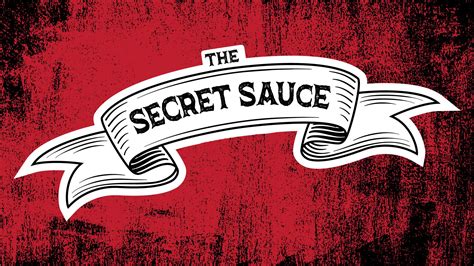 secret's in the sauce