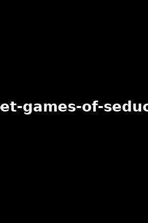 secret games of seduction