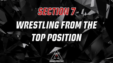 Section 7 Wrestling from the Top Position