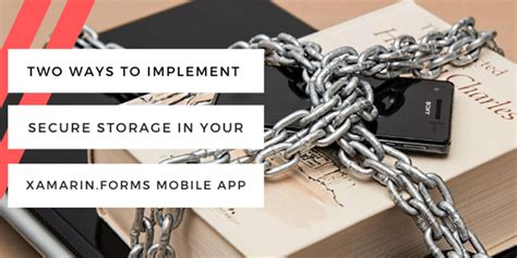 Secure Storage In Xamarin Forms